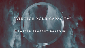 "Stretch Your Capacity" 03/27/22 10:30AM Service